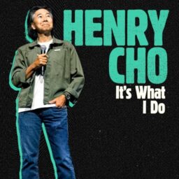 COMEDIAN HENRY CHO ANNOUNCES HIS ALL-NEW ‘IT’S WHAT I DO TOUR’ COMING TO 26 CITIES ACROSS THE U.S.